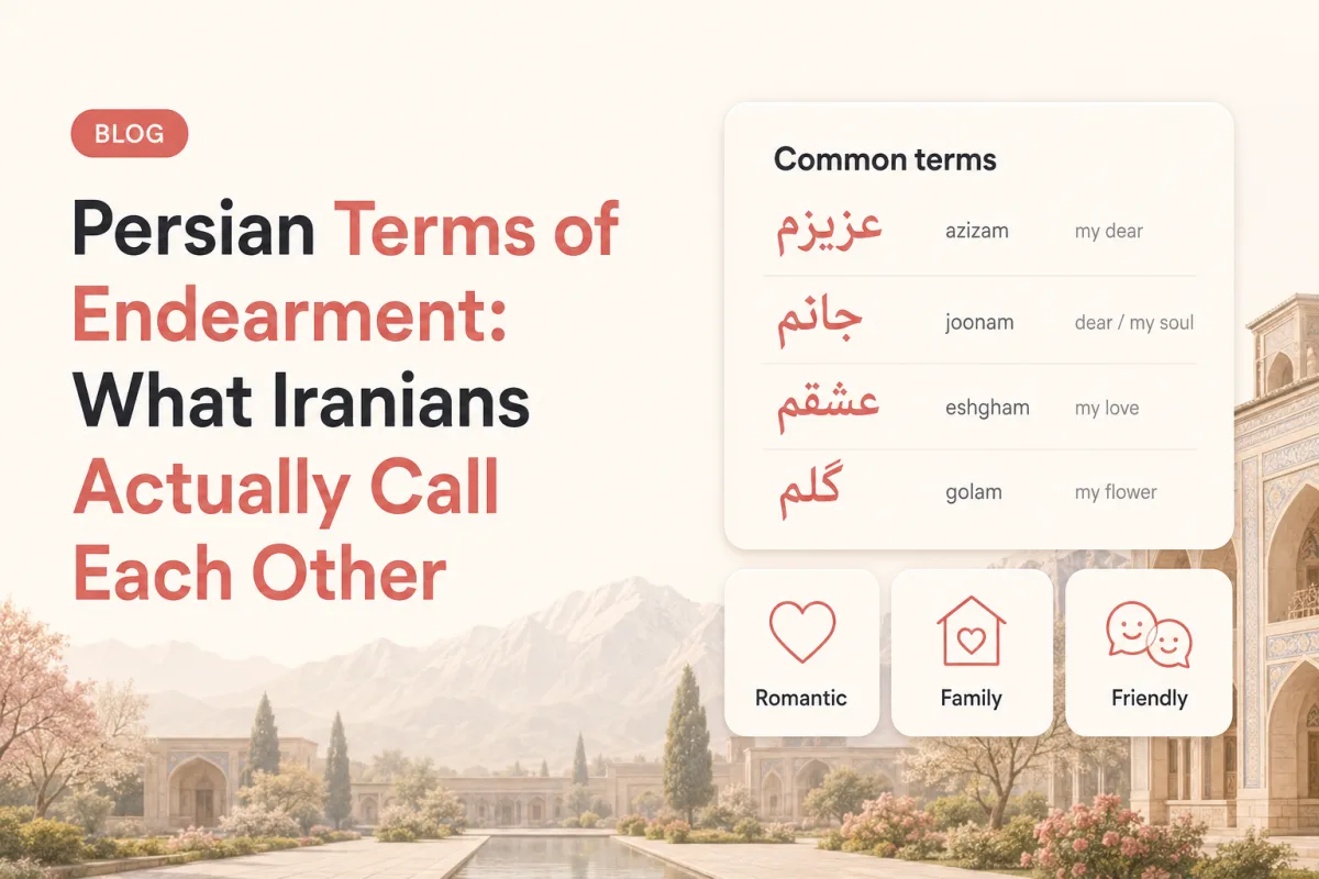 Persian Terms of Endearment: What Iranians Actually Call Each Other